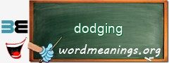 WordMeaning blackboard for dodging